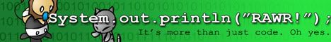 System.out.println('RAWR!'); by Me