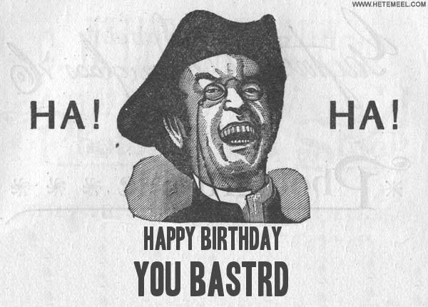 95911HappyBirthdayYouBastrd.jpg