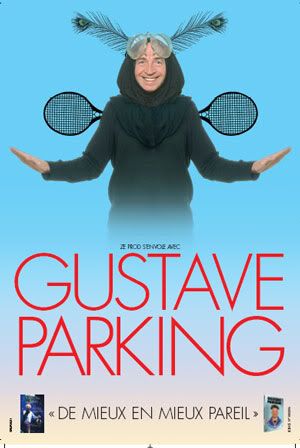 Affiche Gustave Parking Theatre Trevise Paris De mieux en mieux pareil spectacle humour humoriste