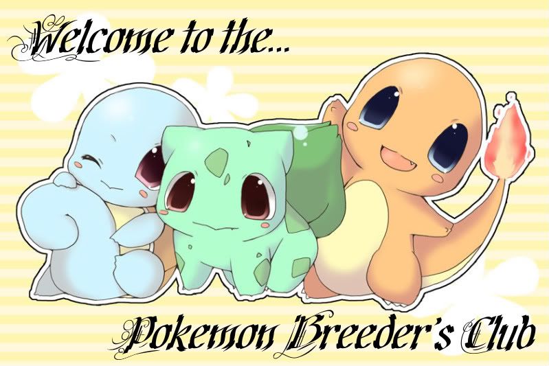 [PokeCommunity.com] ||Pokemon Breeders Club||